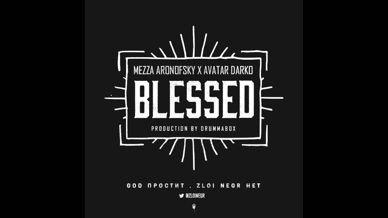 Mezza Aronofsky x Avatar Darko - Blessed ( prod. DrummaBox )