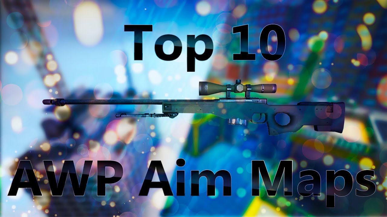 TOP 10 AWP Aim Maps YouTube