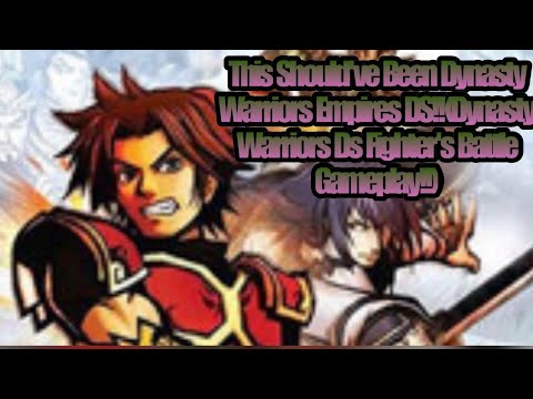 THIS SHOULDu0027VE BEEN DYNASTY WARRIORS EMPIRES DS! [DYNASTY WARRIORS DS FIGHTERu0027S BATTLE] GAMEPLAY
