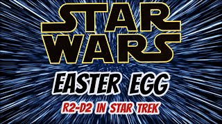Star Wars Easter Eggs - R2-D2 in Star Trek