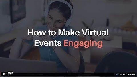 How to Make Virtual Events Engaging