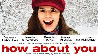 How About You 2007 Christmas Film | Joss Ackland, Hayley Atwell, Orla Brady, Kevin Flood | Review