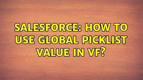 Salesforce: How to use global picklist value in vf? (2 Solutions!!)
