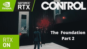 Control: The Foundation DLC - RTX DLSS 2.0 Walkthrough Gameplay Part 2