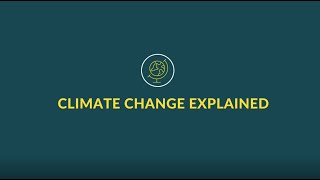 Climate change explained - what is it and why should we be concerned?