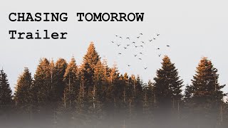 Chasing Tomorrow Trailer
