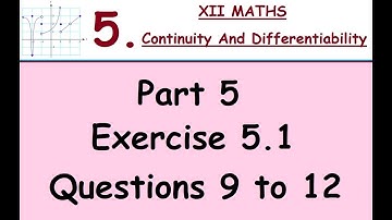 Kerala State 12th math -Ch. 5 - Continuity & Differentiability - Part 5 - Ex 5.1 -Questions 9 to 12