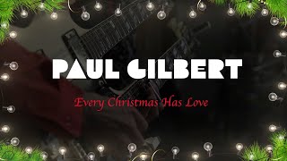 Paul Gilbert - Every Christmas Has Love (Official Music Video)