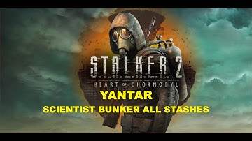 S.T.A.L.K.E.R. 2 - Yantar - Scientist Bunker All Stashes