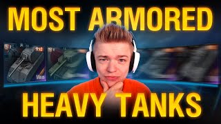 Top 5 most armored Heavy Tanks in World of Tanks