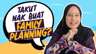 Family Planning dekat Malaysia? Macam Mana?