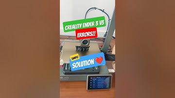 Solution for Errors on Creality Ender 3 V3 Printer