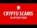 Crypto Scams That AI Can Spot — That You Almost Certainly Can't