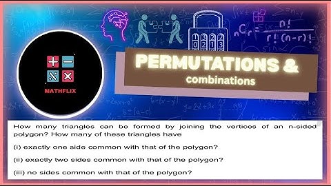 D3_How many triangles can be formed by joining the vertices of a n sided polygon? How many