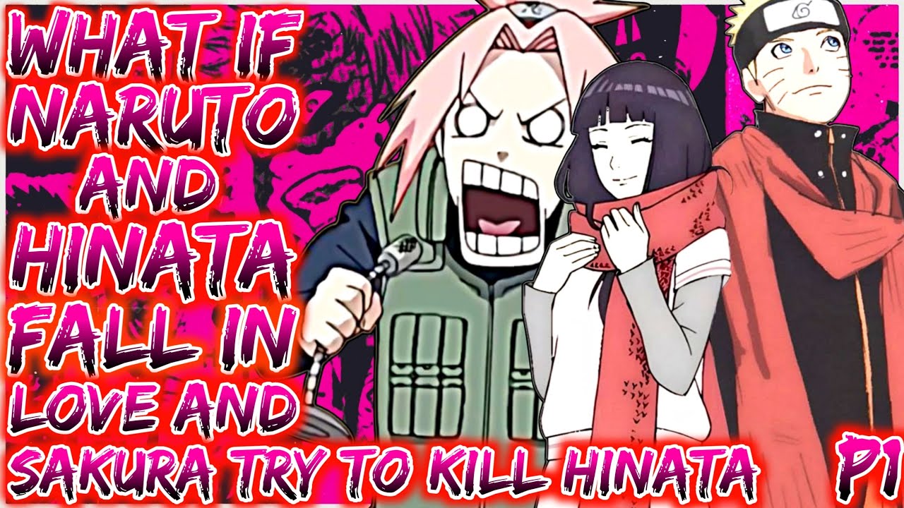What If Naruto And Hinata Fall In Love And Sakura Try To Kill Hinata