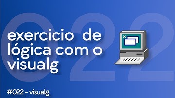 22/100 | Exercício de Algoritmo Visualg
