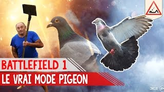 BATTLEFIELD 1 ! LA GUERRE DES PIGEONS ! LE VRAI MODE DE JEU !