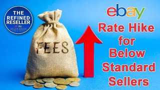 eBay Final Value Fees Increasing for Below Standard Sellers!