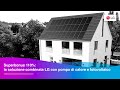 Superbonus 110%: la soluzione combinata LG con pompa di calore e fotovoltaico