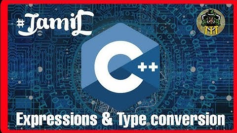 Expressions and Type conversion in C++ | C++ programming language | C++ full course.