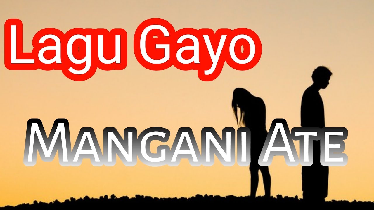 Lagu Gayo || Mangani Ate
