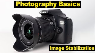 Famous Photography Basics - Image Stabilisation - when to use and when not to use. Net Worth