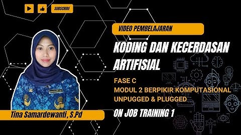 OJT 1| Video Pembelajaran Koding dan KA Fase C| Modul 2 Berpikir Komputasional 