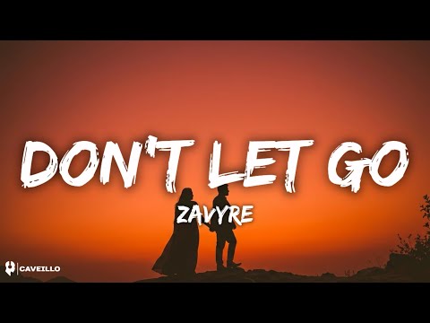 Zavyre - Don’t Let Go (Lyrics)