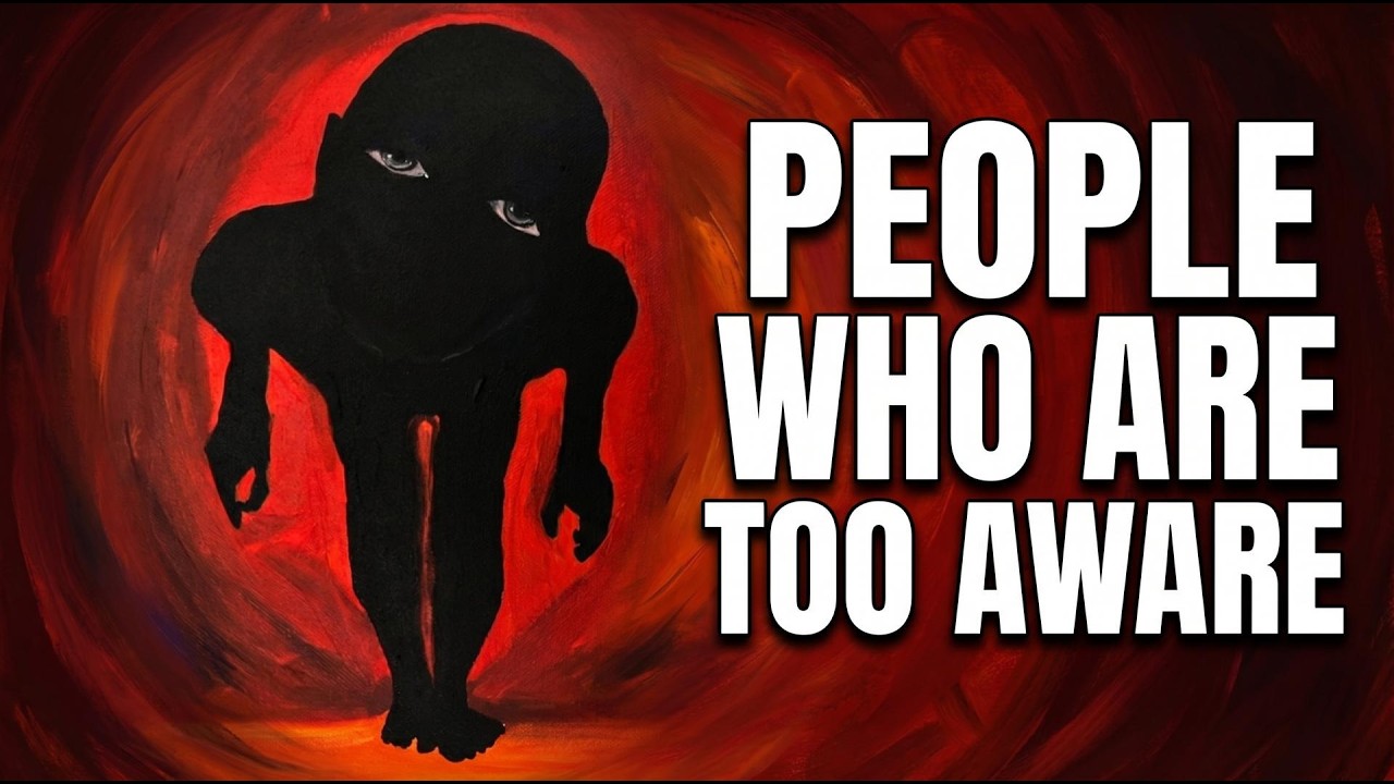 Too Aware The Psychology of People Who Are Too Aware - YouTube