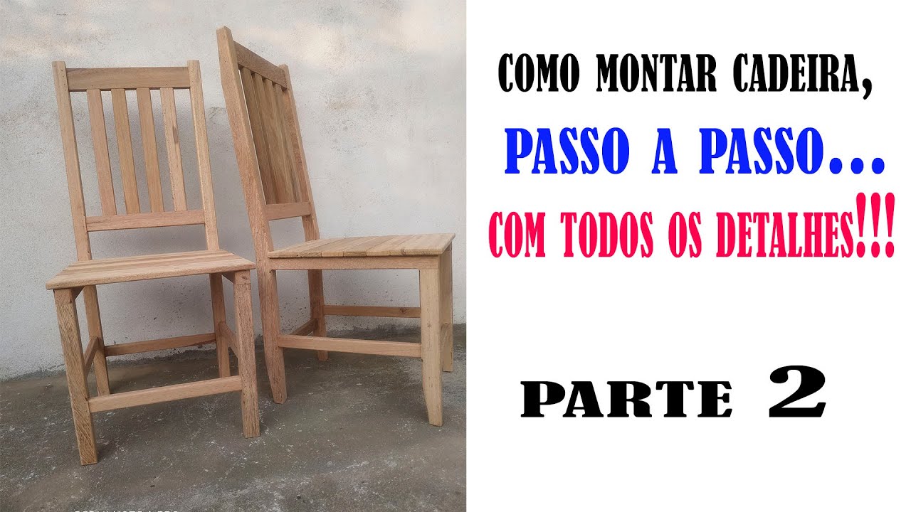 Como fazer cadeira de madeira , passo a passo , com poucas ferramentas ...