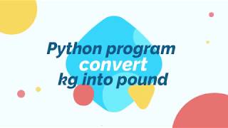 Python Program to convert kilogram into pound