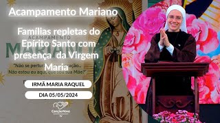Famílias repletas do Espírito Santo com a presença da Virgem Maria - Irmã Maria Raquel (05/05/2024)