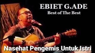 Download lagu Ebiet G. Ade: Nasehat Pengemis Untuk Istri