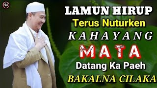 Ulah Nuturken Kahayang Nafsu Nu Mantak Mawa Cilaka || Abuya Uci | Abah Uci Cilongok