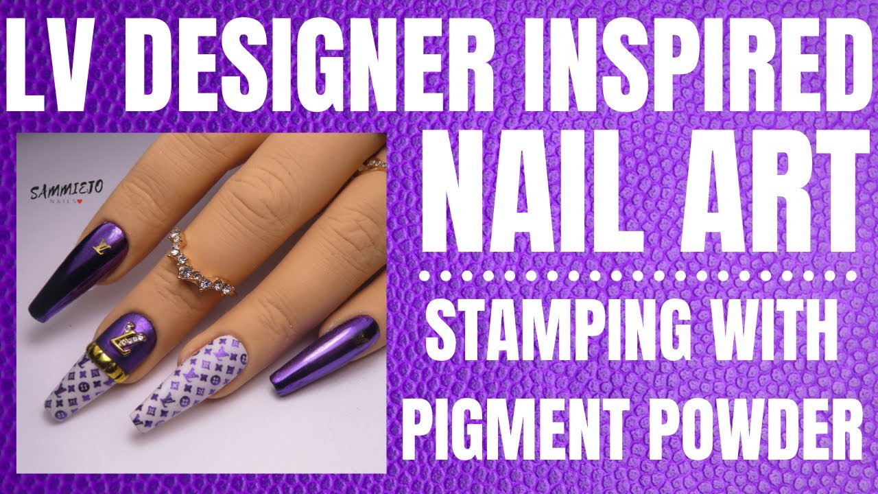 STAMPING WITH PIGMENT POWDER  LV Designer Inspired Nail Art 