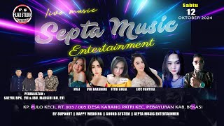 🔴 LIVE SEPTA MUSIC ENTERTAINMENT SABTU 12 OKTOBER 2024