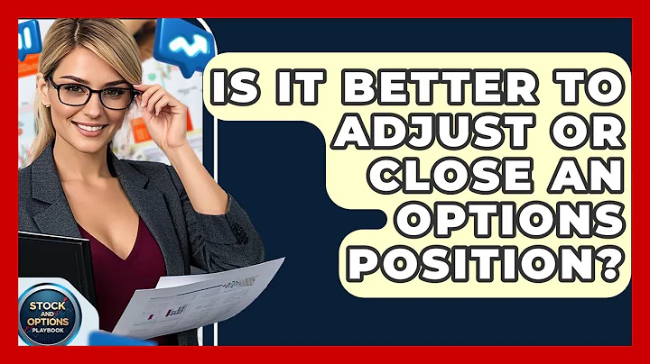 Is It Better To Adjust Or Close An Options Position? - Stock and Options Playbook