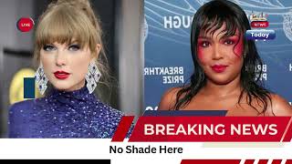 Lizzo Responds After Fan Accuses Her of Shading Taylor Swift