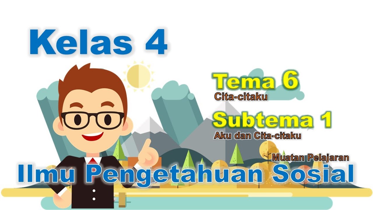 Video Pembelajaran Ips Kelas 4 Tema 6 Subtema 1 Youtube