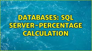 Databases: sql server-percentage calculation (2 Solutions!!)