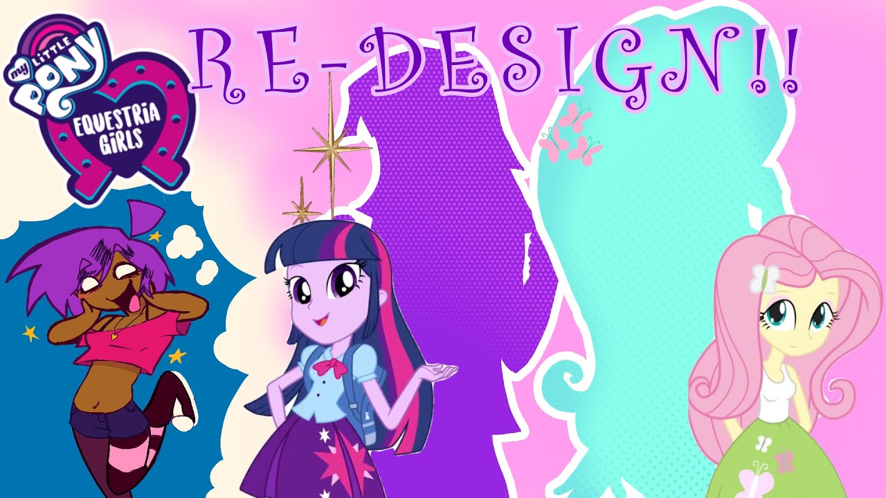 REDESIGNING MLP: Equestria girls!★