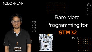 Bare Metal Programming for STM32 boards || Embedded system || #roboprenr Bare Metal Programming for STM32 boards || Embedded system || #roboprenr