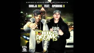 Soulja Boy Ft Spining9 - Big Dreams