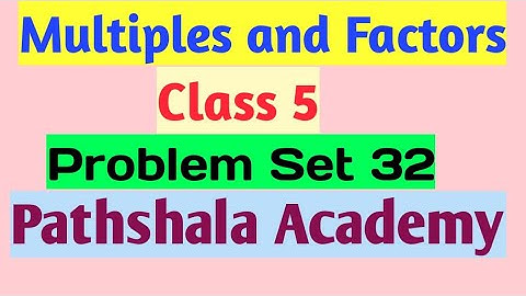 STD 5 Math | Multiples and Factors | Problem set 32 |