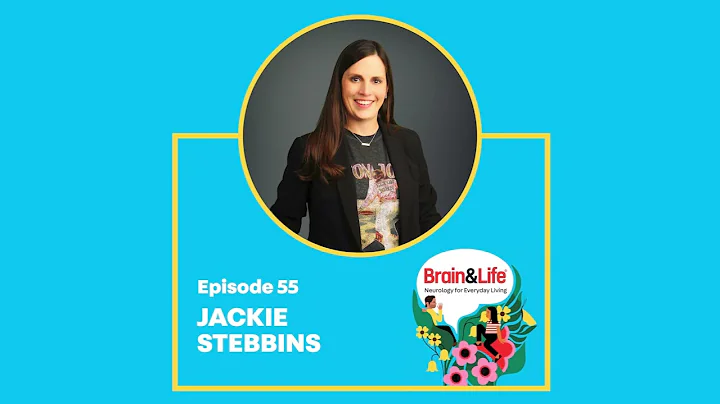 Jackie Stebbins on Rebuilding Her Life After Autoimmune Encephalitis (Brain & Life Podcast)
