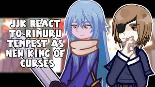 JJK React To Rimuru Tempest As New King Of Curses // 🇷🇺/🇺🇸 // Gacha React