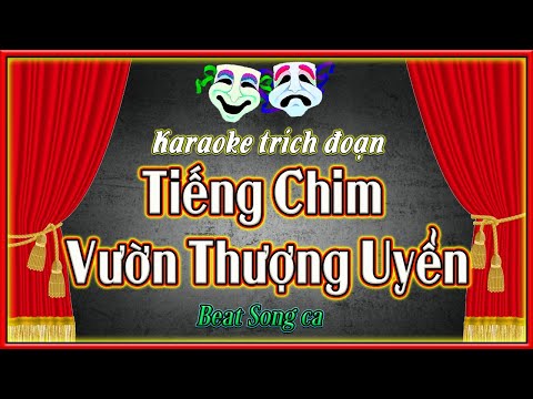 KARAOKE TRÍCH ĐOẠN TIẾNG CHIM VƯỜN THƯỢNG UYỂN