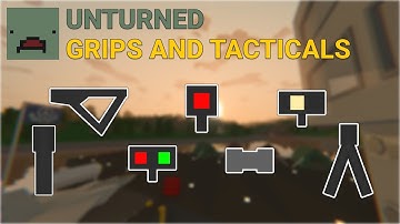 Guide to ALL Unturned Grip & Tactical Attachments