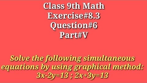 Solution of simultaneous equations by graphical method || 3x-2y=13 || 2x+3y=13 || Qazi Math Academy