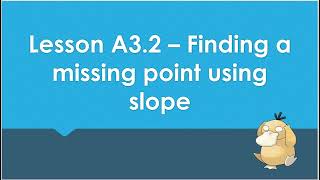 Lesson A3.2 - Finding the missing coordinate using the slope formula